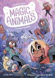 magic animals 9. la ciutat prohibida-susanna isern-9791387519254