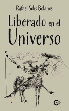 liberado en el universo-rafael solis bolaños-9791387602154