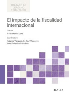 el impacto de la fiscalidad internacional-isaac merino jara-9791387743154