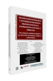 tradiciones funerarias y diversidad religiosa: dignidad huma una mirada desde el respeto al difunto, su honra, familia y comunidad-ricardo garcia garcia-9791388025754