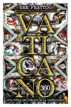 vaticano 360 - guia integral del vaticano-eric frattini-9791399090154