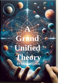 a grand unified theory (ebook)-michael lewis-9798223415954