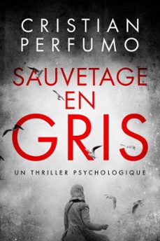 sauvetage en gris (ebook)-cristian perfumo-9798224702954
