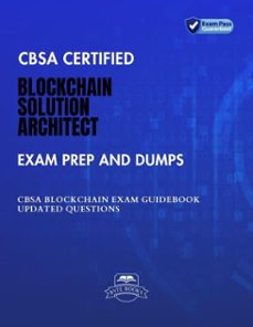 cbsa certified blockchain solution architect exam practice test and dumps cbsa blockchain exam guidebook updated questions (ebook)-byte books-9798227724854