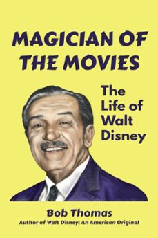 magician of the movies: the life of walt disney (ebook)-bob thomas-9798230363354
