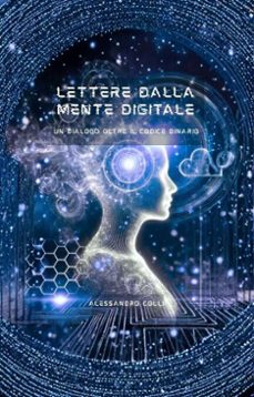 lettere dalla mente digitale (ebook)-alessandro colli-9798232107154