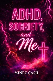 adhd sobriety and me volume 1 (ebook)-minez cash-9798232326654