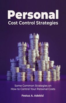 personal cost control  strategies:some common strategies on how to  control your personal costs (ebook)-festus a. adebisi-9798232962654