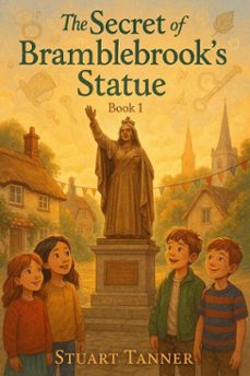 the secret of bramblebrook's statue (ebook)-stuart tanner-9798233034954