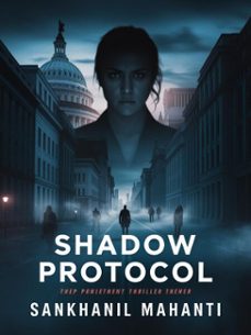 shadow protocol (ebook)-sankhanil mahanti-9798233583254