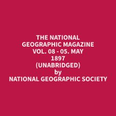the national geographic magazine vol. 08 - 05. may 1897 (unabridged) (audiolibro)-geographic society-9798330013654