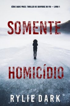 somente homicidio (serie sadie price: thriller de suspense do fbi  livro 1) (ebook)-rylie dark-9798341577954