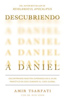 descubriendo a daniel. encontrando nuestra esperanza en el plan profetico de dios durante el caos global (ebook)-amir tsarfati-9798890980854