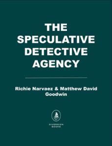 the speculative detective agency (ebook)-richie narvaez-matthew david goodwin-9798895151754