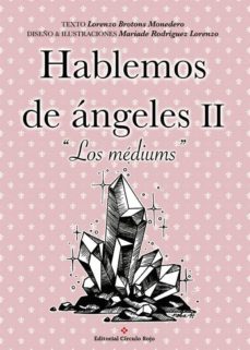 hablemos de angeles ii. los mediums (ebook)-lorenzo brotons monedero-cdlap00006754