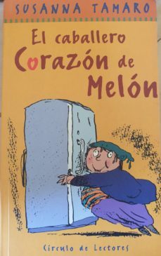 el caballero corazon de melon.-susanna. tamaro-mkt0006955454