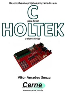 desenvolvendo projetos programados em c para mcu holtek volume unico (ebook)-vitor amadeu souza-3410002403964