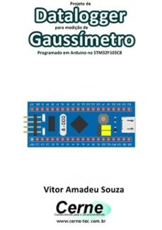 projeto de datalogger para mediço de gaussimetro programado em arduino no stm32f103c8 (ebook)-vitor amadeu souza-3410003420564