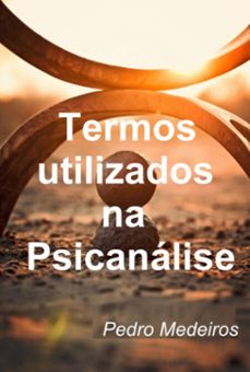 termos  utilizados na  psicanalise (ebook)-pedro medeiros-3410006054964
