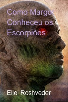 como margot conheceu os escorpies (ebook)-eliel roshveder-3410006381664