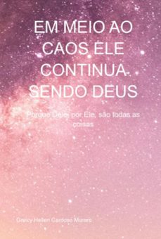 em meio ao caos ele continua sendo deus (ebook)-greicy hellen cardoso muraro-3410006583464