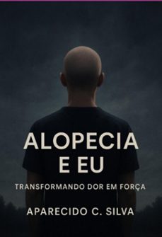 alopecia e eu (ebook)-aparecido carlos da silva-3410008112464