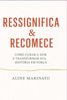 ressignifica &amp; recomece (ebook)-aline marinato-3410008513964