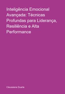 inteligencia emocional avançada: tecnicas profundas para liderança, resiliencia e alta performance (ebook)-cleussiene duarte-3410008728764