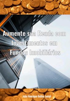 aumente sua renda com investimentos em fundos imobiliarios (ebook)-joão henrique belina junior-3410009015764