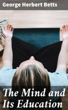 the mind and its education (ebook)-george herbert betts-4057664109064