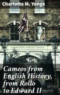 cameos from english history, from rollo to edward ii (ebook)-4057664587664