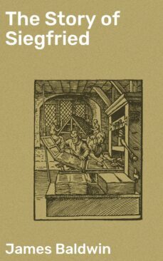 the story of siegfried (ebook)-james baldwin-4057664604064