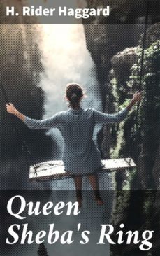 queen sheba's ring (ebook)-h. rider haggard-4057664626264