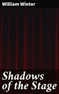 shadows of the stage (ebook)-william winter-4064066178864