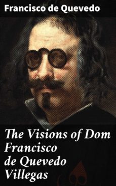 the visions of dom francisco de quevedo villegas (ebook)-francisco de quevedo-4064066204464