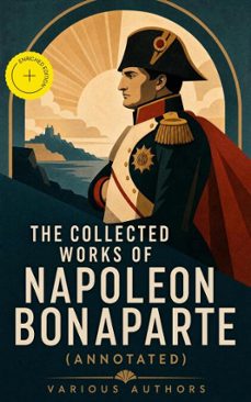 the collected works of napoleon bonaparte (ebook)-louis antoine fauvelet de bourrienne-4064066498764