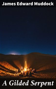 a gilded serpent (ebook)-james edward muddock-4066338069764