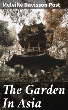 the garden in asia (ebook)-melville davisson post-4066338090164