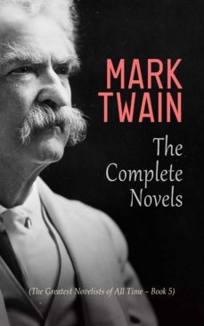 mark twain: the complete novels (the greatest novelists of all time  book 5) (ebook)-mark twain-4066338120564