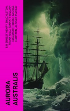 aurora australis (ebook)-ernest henry, sir shackleton-frank wild-tannatt william edgeworth david-4066339559264