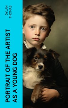 portrait of the artist as a young dog (ebook)-dylan thomas-4066339564664