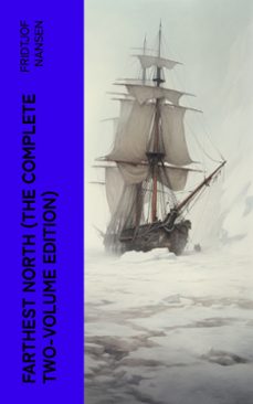 farthest north (the complete two-volume edition) (ebook)-fridtjof nansen-4066339573864
