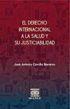 el derecho internacional a la salud y su justiciabilidad (ebook)-josé antonio carrillo barreiro-4099995590364