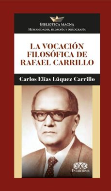 la vocacion filosofica de rafael carrillo (ebook)-carlos elias luquez carrillo-4099995593464