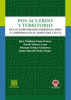 posacuerdo y territorio en las comunidades indigenas, afro y campesinas en el norte del cauca (ebook)-jairo vladimir llano franco-4099995594164