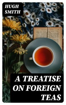 a treatise on foreign teas (ebook)-8596547332664
