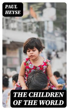 the children of the world (ebook)-paul heyse-8596547421764