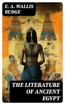 the literature of ancient egypt (ebook)-e. a. wallis budge-8596547755364