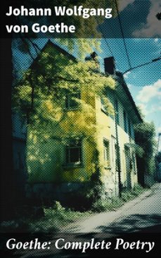goethe: complete poetry (ebook)-johann wolfgang von goethe-8596547772064