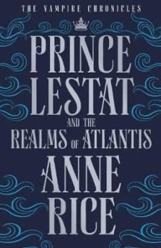 prince lestat and the realms of atlantis: the vampire chronicles 12-9780099599364